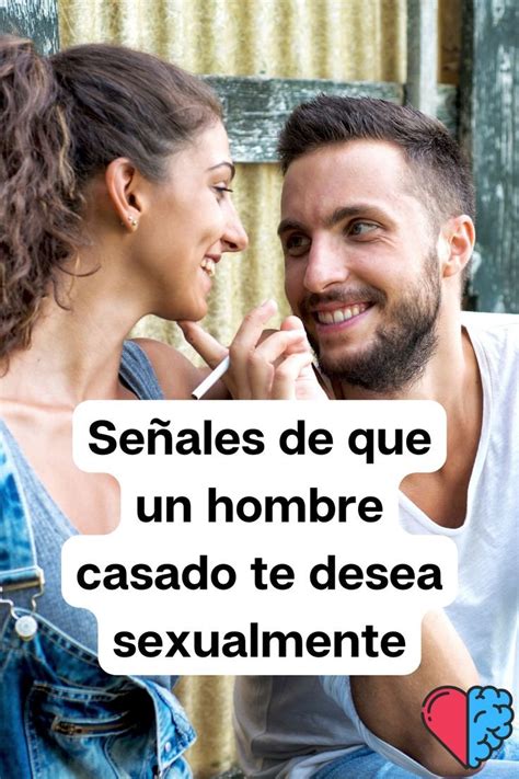 señales de que un hombre te desea sexualmente|20 Señales de que un hombre se siente atraído por ti。